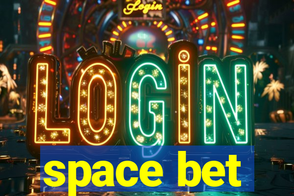 space bet